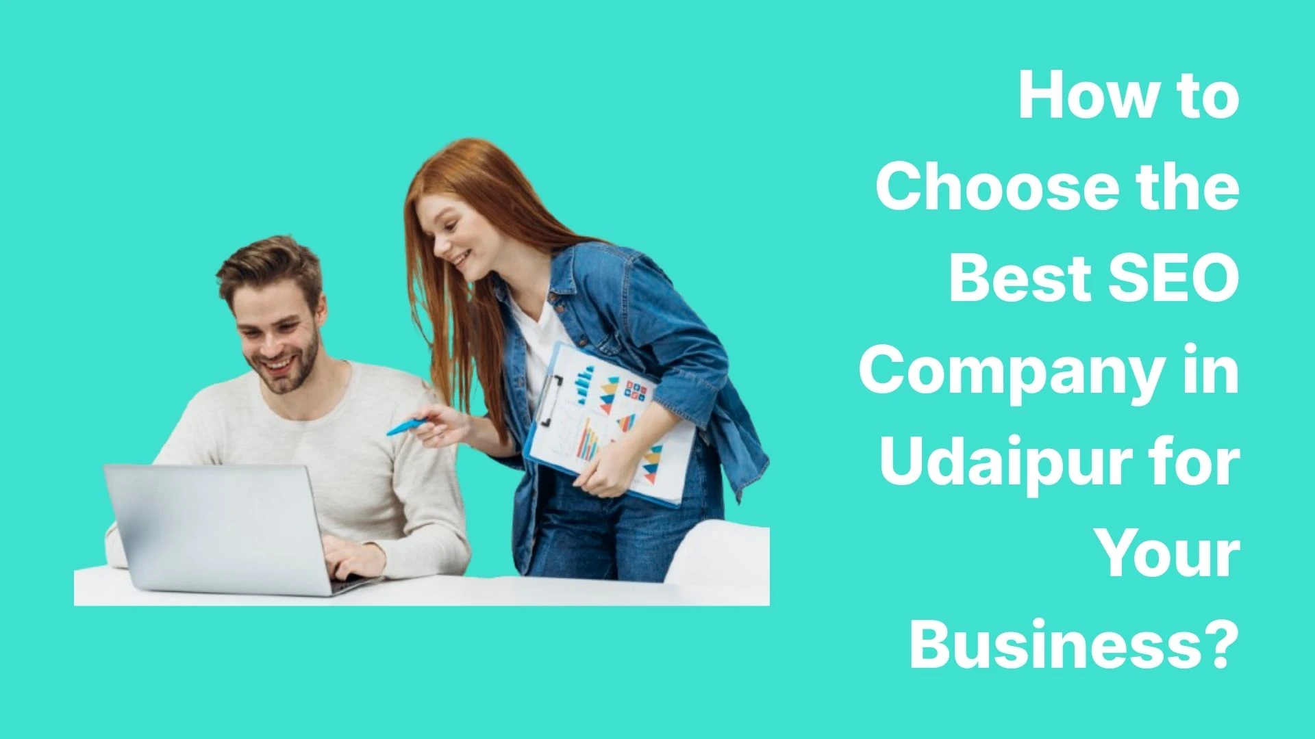 How to Choose the Best SEO Company in Udaipur for Your Business