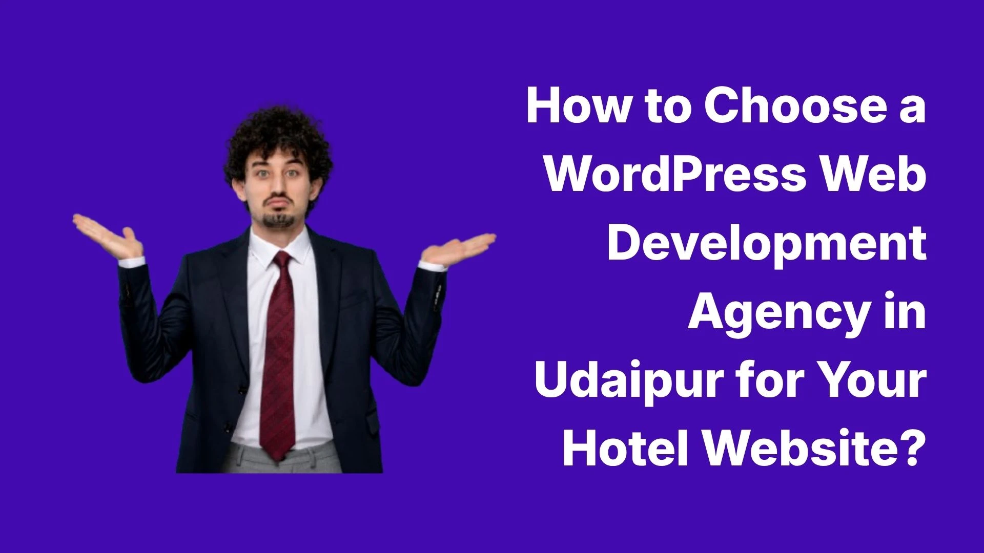 How to Choose a WordPress Web Development Agency in Udaipur for Your Hotel Website