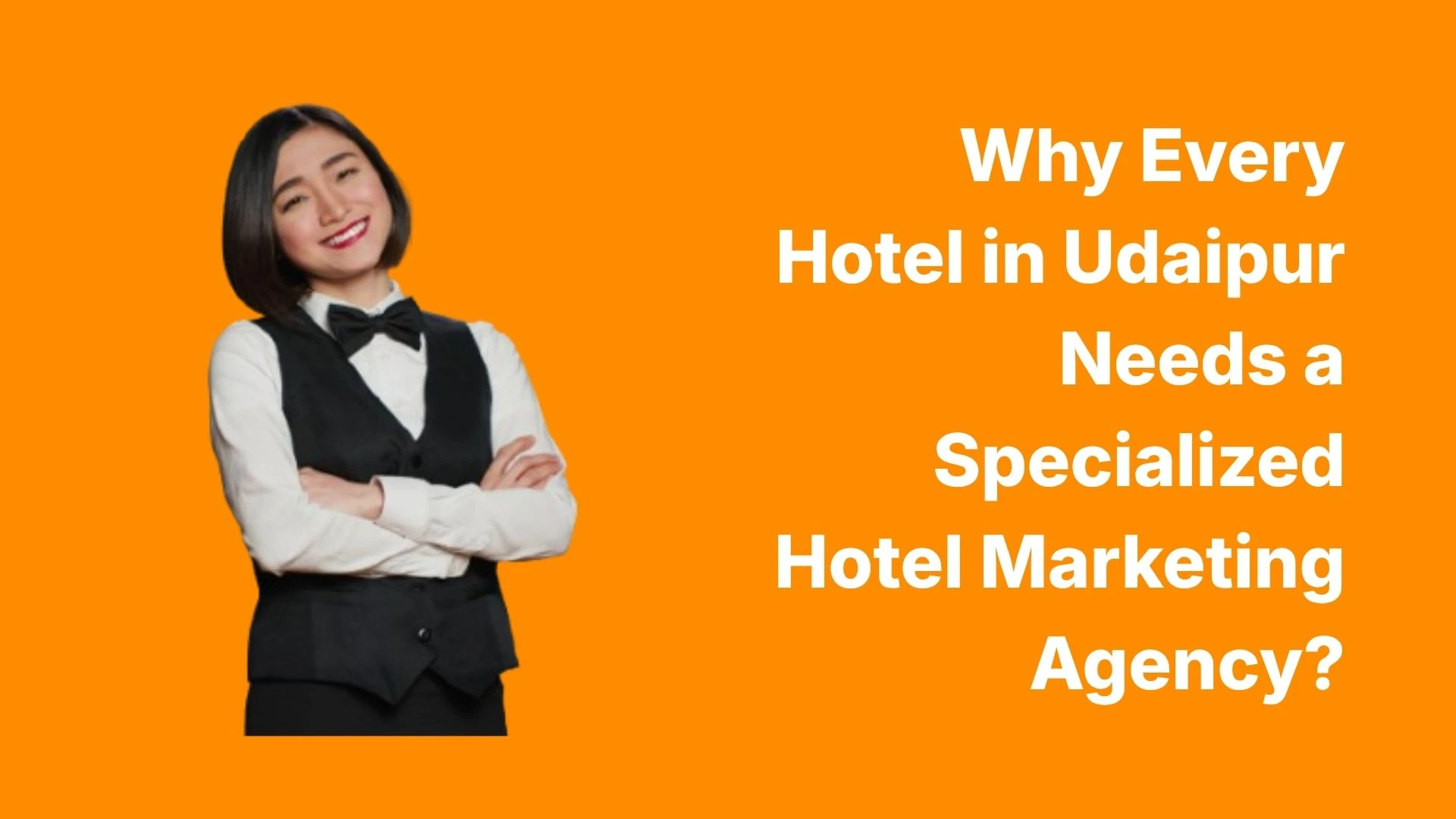 Why Every Hotel in Udaipur Needs a Specialized Hotel Marketing Agency