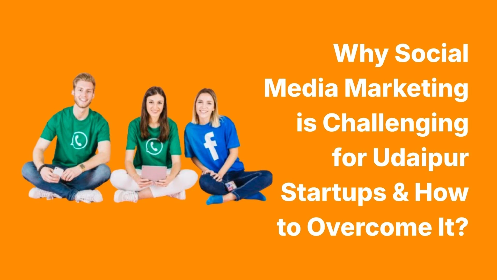 Why Social Media Marketing is Challenging for Udaipur Startups & How to Overcome It
