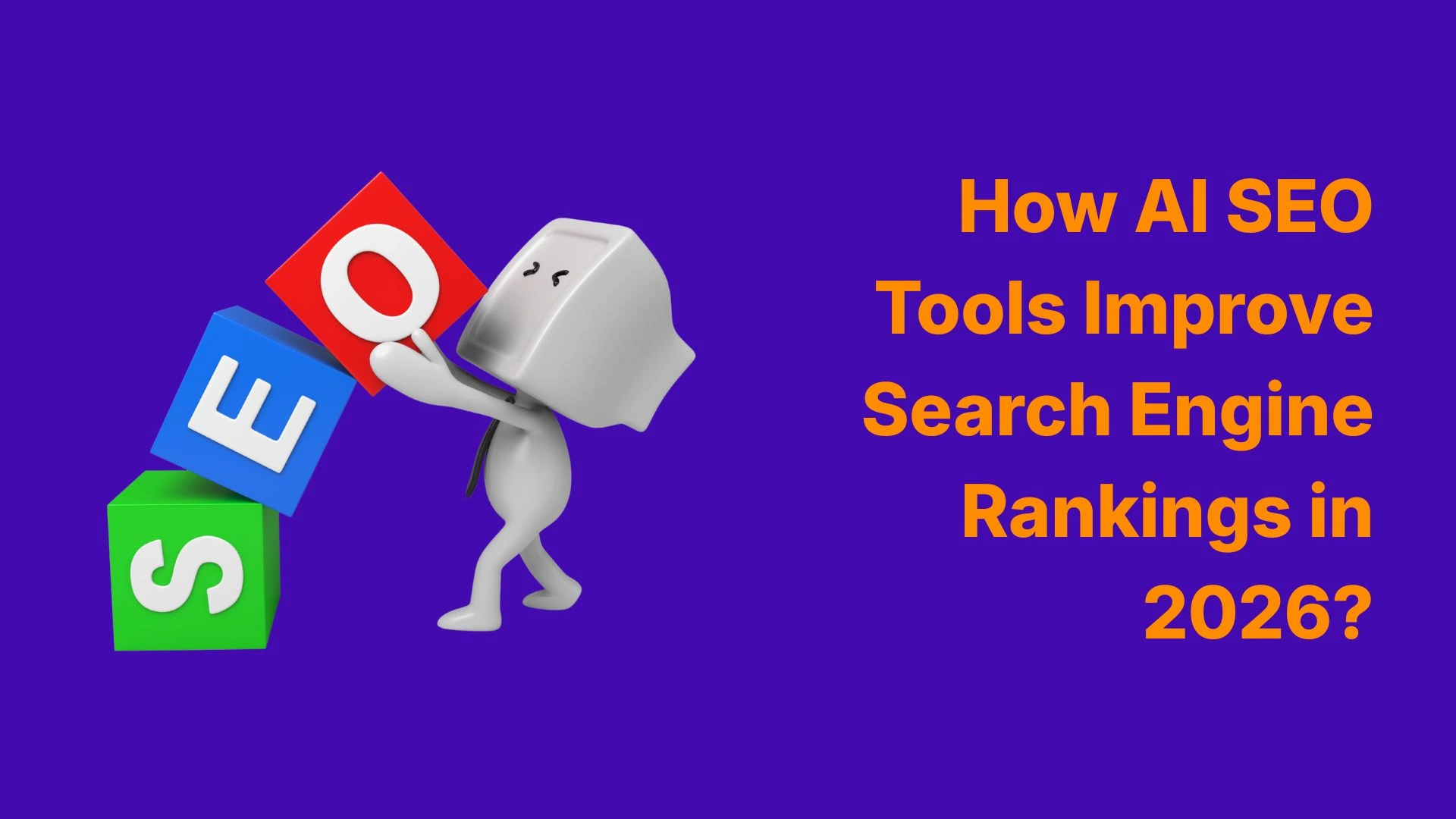 How AI SEO Tools Improve Search Engine Rankings in 2026