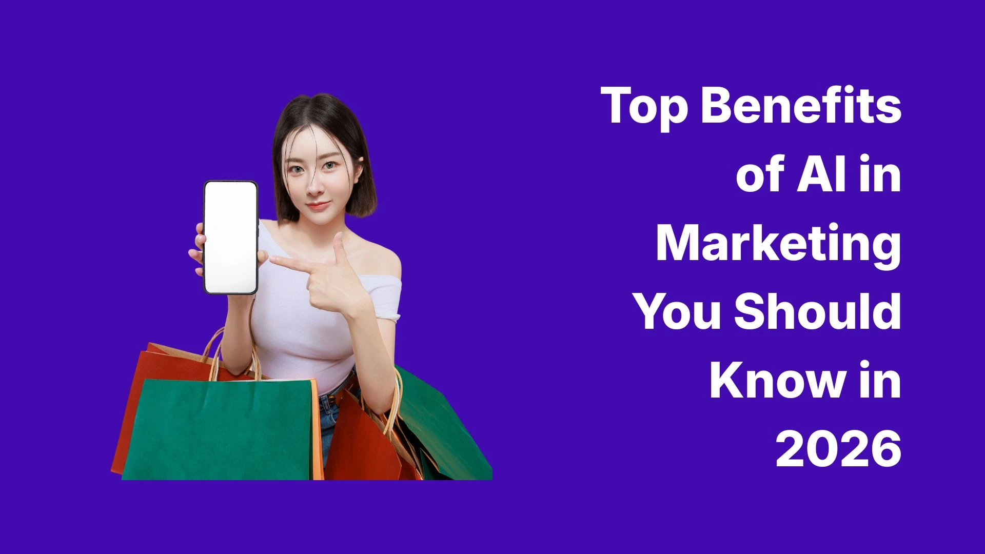 Top Benefits of AI in Marketing You Should Know in 2026